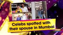 Celebs spotted with their spouse in Mumbai