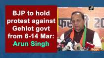 BJP to hold protest against Gehlot govt from 6-14 Mar: Arun Singh