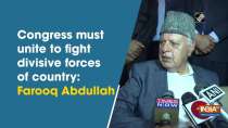 	Congress must unite to fight divisive forces of country: Farooq Abdullah