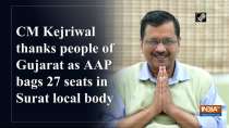 CM Kejriwal thanks people of Gujarat as AAP bags 27 seats in Surat local body