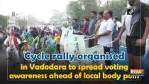Cycle rally organised in Vadodara to spread voting awareness ahead of local body polls
