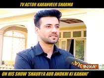 Actor Karanvir Sharma shares details of his show ‘Shaurya Aur Anokhi Ki Kahani’