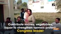 Contribute money, vegetables, liquor to strengthen farmers protest: Congress leader