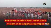 BJP meet on tribal land issue turns violent in Telangana