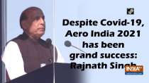 Despite Covid-19, Aero India 2021 has been grand success: Rajnath Singh