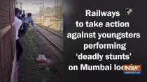 Railways to take action against youngsters performing 