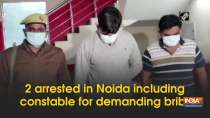 2 arrested in Noida including constable for demanding bribe