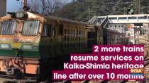 2 more trains resume services on Kalka-Shimla heritage line after over 10 months