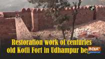 Restoration work of centuries old Kotli Fort in Udhampur begins