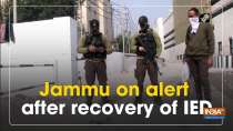 Jammu on alert after recovery of IED