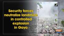 Security forces neutralize landmine in controlled explosion in Gaya