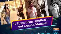 B-Town divas spotted in and around Mumbai