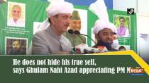 He does not hide his true self, says Ghulam Nabi Azad appreciating PM Modi