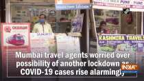 Mumbai travel agents worried over possibility of another lockdown as COVID-19 cases rise alarmingly