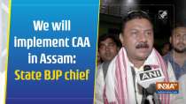 We will implement CAA in Assam: State BJP chief