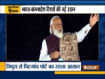 9 AM News | PM Modi to inaugurate ‘Maitri Setu’ between India & Bangladesh today