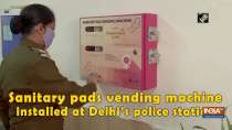 Sanitary pads vending machine installed at Delhi