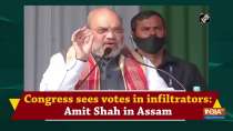 	Congress sees votes in infiltrators: Amit Shah in Assam