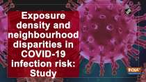 Exposure density and neighbourhood disparities in COVID-19 infection risk: Study