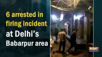 6 arrested in firing incident at Delhi