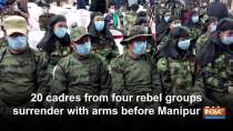 20 cadres from four rebel groups surrender with arms before Manipur CM