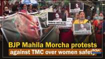 BJP Mahila Morcha protests against TMC over women safety
