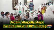 Doctor allegedly slaps hospital nurse in UP