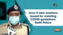 	Over 5 lakh challans issued for violating COVID guidelines: Delhi Police