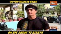 Yeh Rishta Kya Kehlata Hai: Actor Mohsin Khan talks about new twists in the show