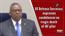 US Defense Secretary expresses condolences on tragic death of IAF pilot