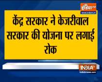 Centre stops Kejriwal government