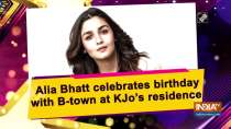 Alia Bhatt celebrates birthday with B-town at KJo