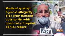 Medical apathy! 3-yr-old allegedly dies after handed over to kin with open cuts, hospital denies report