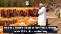 Odisha CM pays tribute to father Biju Patnaik on his 105th birth anniversary