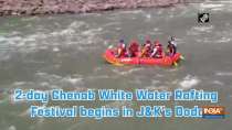 2-day Chenab White Water Rafting Festival begins in J&K