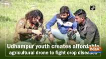 Udhampur youth creates affordable agricultural drone to fight crop diseases
