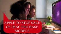 Apple to stop sale of iMac Pro base models