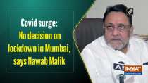 Covid surge: No decision on lockdown in Mumbai, says Nawab Malik