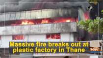 Massive fire breaks out at plastic factory in Thane