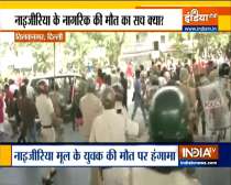 Delhi: Tensions prevail in Tilak Nagar after death of Nigerian national