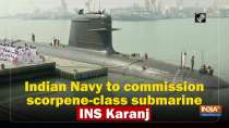 Indian Navy to commission scorpene-class submarine INS Karanj