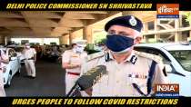 Delhi Police Commissioner SN Shrivastava urges people to follow Covid Restrictions 