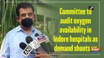 Committee to audit oxygen availability in Indore hospitals as demand shoots up