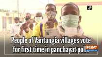 People of Vantangia villages vote for first time in panchayat polls