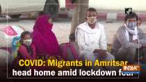 COVID: Migrants in Amritsar head home amid lockdown fear