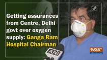 Getting assurances from Centre, Delhi govt over oxygen supply: Ganga Ram Hospital Chairman