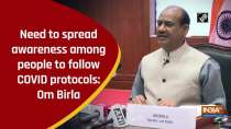 Need to spread awareness among people to follow COVID protocols: Om Birla