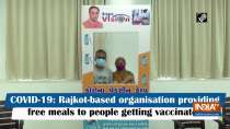COVID-19: Rajkot-based organisation providing free meals to people getting vaccinated