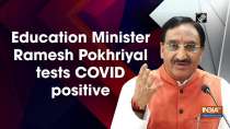 Education Minister Ramesh Pokhriyal tests COVID positive