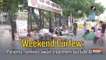Weekend Curfew: Patients, families await treatment outside AIIMS